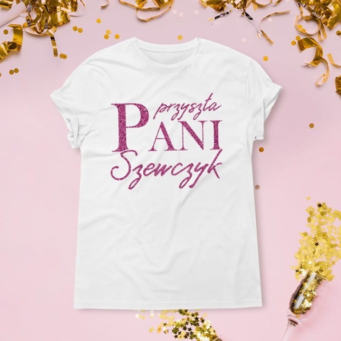 KOSZULKA personalizowana Przyszła Pani + Nazwisko