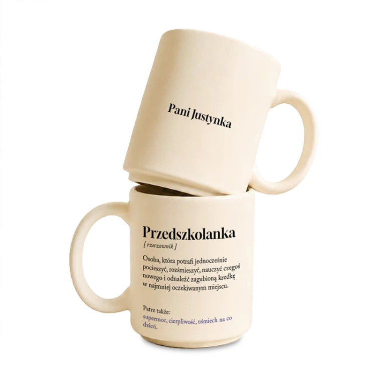 Kubek dla Przedszkolanki ma zabawną definicję oraz imię nauczycielki.