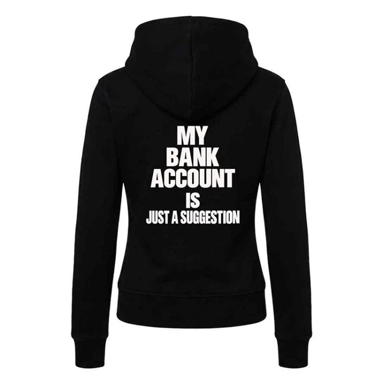 Bluza damska z kapturem i śmiesznym napisem My Bank Account Is Just a Suggestion to prezent dla dziewczyny.