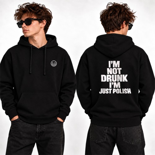 Czarna bluza męska I'm Not Drunk I'm Just Polish to śmieszny prezent dla faceta z dużym nadrukiem na plecach.