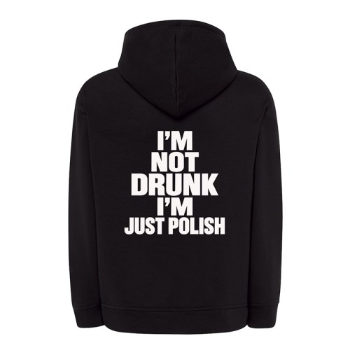 Bluza męska z napisem I'm Not Drunk I'm Just Polish sprawdzi się jako zabawny prezent dla chłopaka.