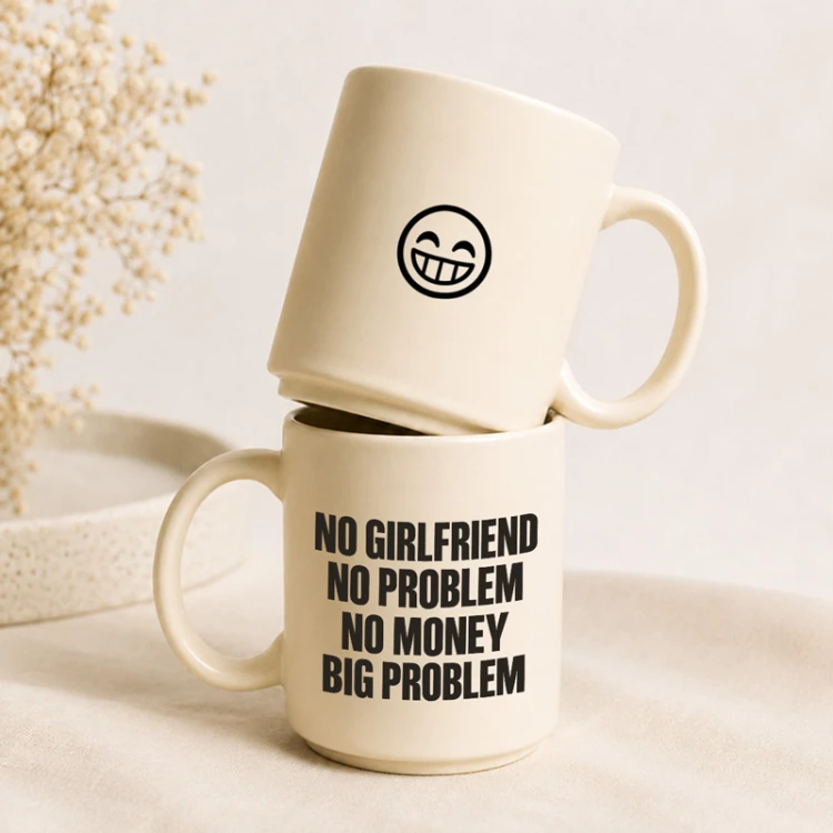 Kubek No Girlfriend No Problem No Money Big Problem prezent dla niego